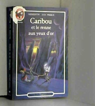 9782081619616: Caribou et le renne aux yeux d'or: - TRADUIT DE L'AMERICAIN - CASTOR POCHE SENIOR