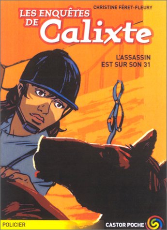Stock image for Les Enqutes de Calixte : L'assassin est sur son 31 for sale by Ammareal