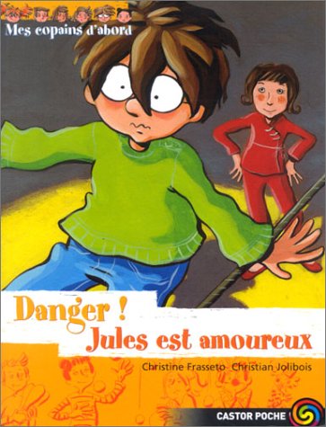 Beispielbild fr Mes copains d'abord, tome 8 : Danger ! Jules est amoureux zum Verkauf von Ammareal