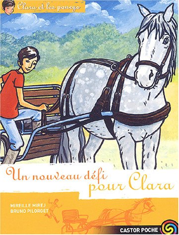 Beispielbild fr Clara et les poneys, tome 5 : Un nouveau dfi pour Clara zum Verkauf von Ammareal