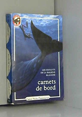 Imagen de archivo de Carnets de bord : Les enfants de la Baleine blanche a la venta por Ammareal