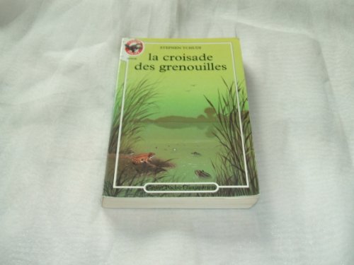 Stock image for La croisade des grenouilles - Stephen Tchudi for sale by Book Hmisphres