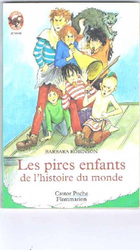 Pires enfants de l'histoire du monde (Les): - JUNIOR (9782081621954) by Robinson Barbara