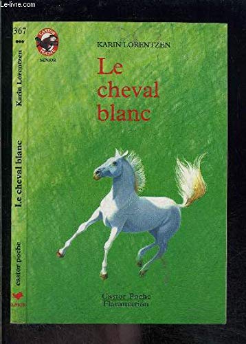 Stock image for Le cheval blanc for sale by Chapitre.com : livres et presse ancienne