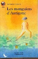 Beispielbild fr Les manguiers d'Antigone zum Verkauf von Ammareal