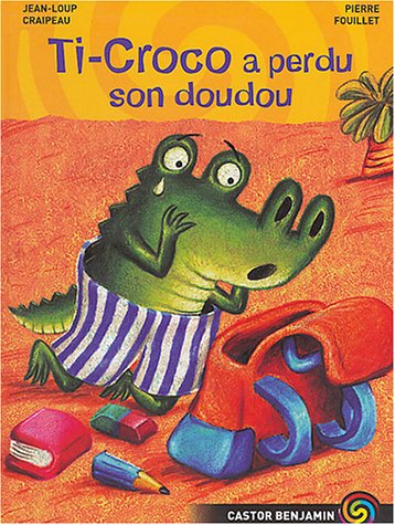 Stock image for Ti-Croco a perdu son doudou for sale by Ammareal