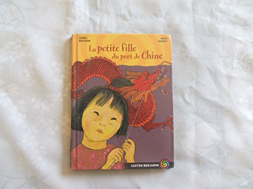 Beispielbild fr La petite fille du port de Chine zum Verkauf von Ammareal