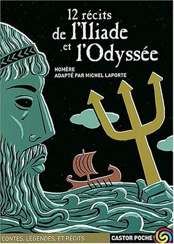 9782081624689: 12 Rcits de l'Iliade et l'Odysse