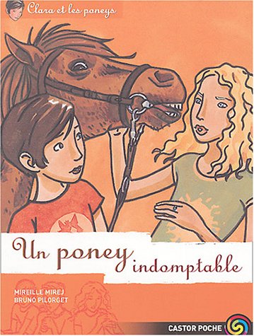 Beispielbild fr Clara et les poneys, tome 8 : Un poney indomptable zum Verkauf von Ammareal