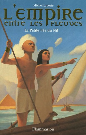 Beispielbild fr L'Empire entre les fleuves, Tome 2 : La petite fe du Nil zum Verkauf von medimops