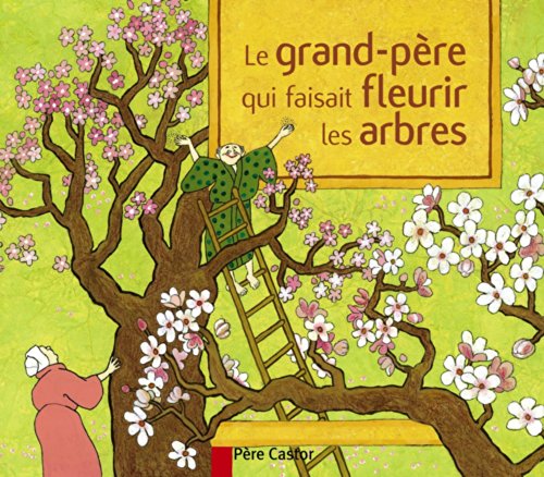 Beispielbild fr Les Mini Castor: Le Grand-Pere Qui Faisait Fleurir Les Arbres zum Verkauf von medimops