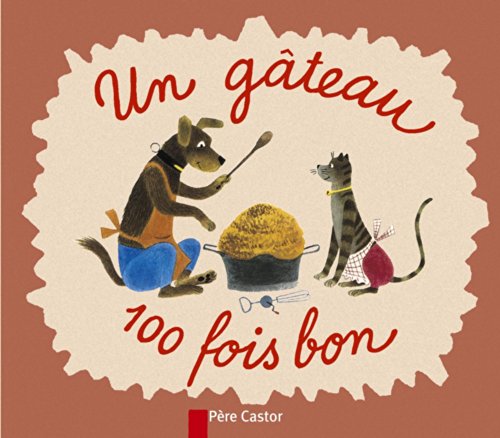 Beispielbild fr Un Gteau Cent Fois Bon zum Verkauf von RECYCLIVRE