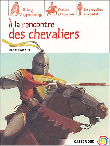 Beispielbild fr A la rencontre des Chevaliers zum Verkauf von Ammareal