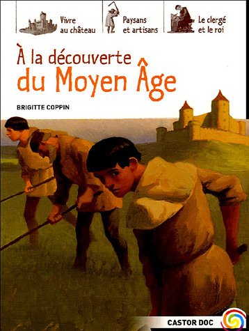 9782081625488: A la dcouverte du Moyen Age (Castor doc)