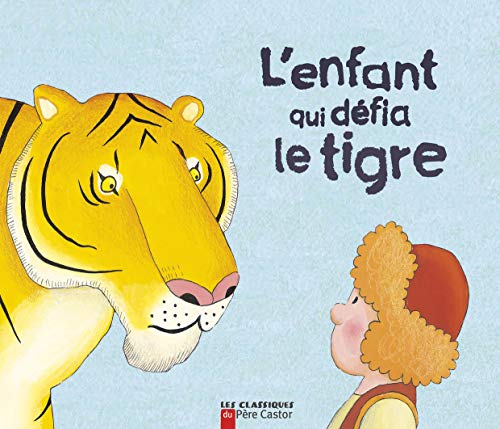 Beispielbild fr L'enfant qui dfia le tigre zum Verkauf von medimops