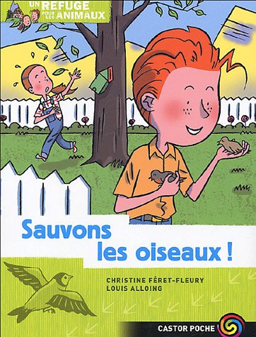 Stock image for Un refuge pour les animaux, Tome 4 : Sauvons les oiseaux ! for sale by Ammareal