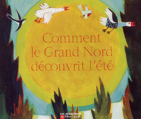 Beispielbild fr Comment le Grand Nord dcouvrit l't zum Verkauf von Ammareal