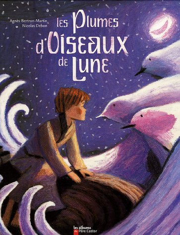 Stock image for Les Plumes d'Oiseau de Lune for sale by Ammareal