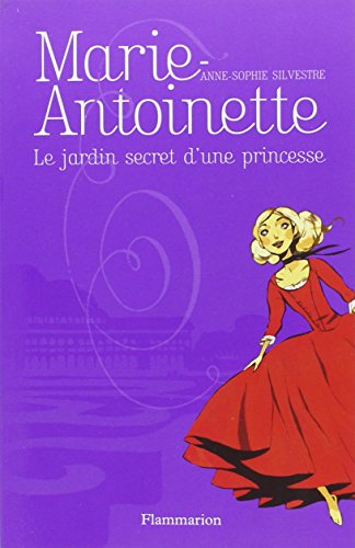 Beispielbild fr Marie-Antoinette : Le jardin secret d'une princesse zum Verkauf von Ammareal