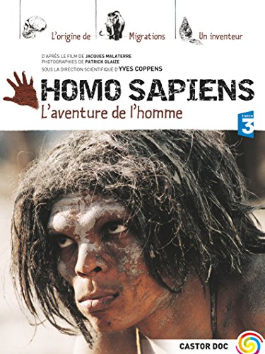 Stock image for Homo Sapiens: L'aventure de l'homme Chairopoulos, Patricia; Delpas, Clara; Coppens, Yves; Glaize, Patrick; Malaterre, Jacques; Fougea, Frdric et Pelot, Pierre for sale by BIBLIO-NET