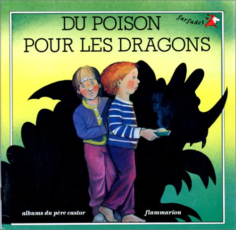 Du poison pour les dragons (ALBUMS (A)) (9782081627246) by Chapouton, Anne-Marie; Franquin, GÃ©rard