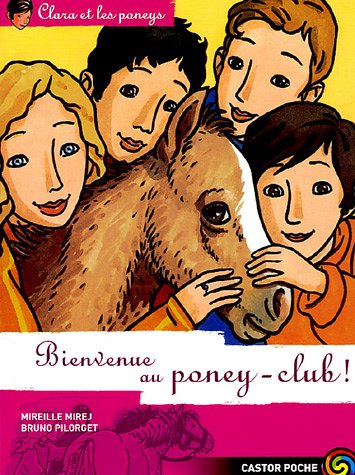 Beispielbild fr Clara et les poneys, Tome 10 : Bienvenue au poney-club ! zum Verkauf von Ammareal