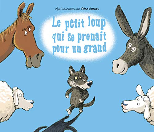 Imagen de archivo de Le petit loup qui se prenait pour un grand a la venta por medimops