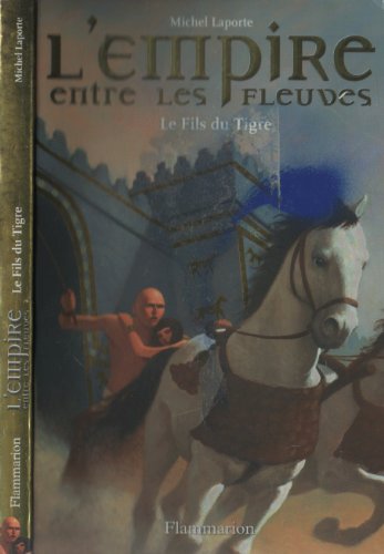 9782081627963: EMPIRE ENTRE LES FLEUVES T03 (L') : LE FILS DU TIGRE