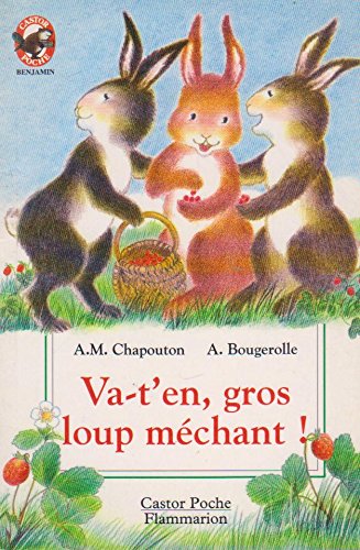 9782081629509: Va-t'en, gros loup mechant !: - BENJAMIN