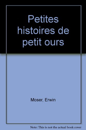 Stock image for Petites histoires de Petit Ours for sale by Ammareal