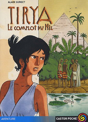 Beispielbild fr Tirya, Tome 1 : Le complot du Nil zum Verkauf von Ammareal