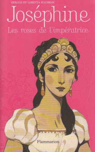 Beispielbild fr Josphine : Les roses de l'impratrice zum Verkauf von Ammareal