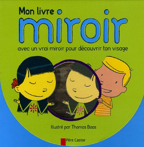 Beispielbild fr Mon livre miroir : Avec un vrai miroir pour dcouvrir ton visage zum Verkauf von medimops