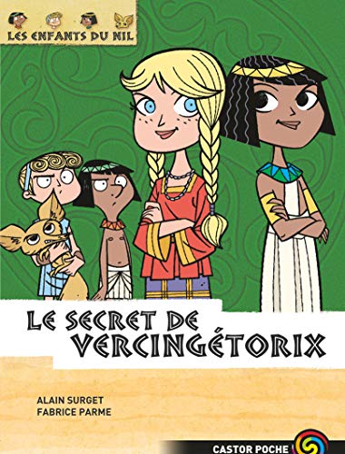 Stock image for Les enfants du Nil, Tome 6 : Le secret de Vercingtorix for sale by medimops