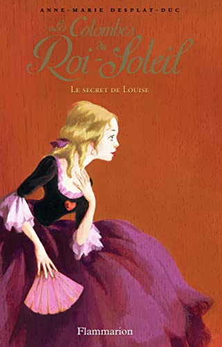 Beispielbild fr Les Colombes du Roi-Soleil: Le Secret de Louise (2) zum Verkauf von WorldofBooks