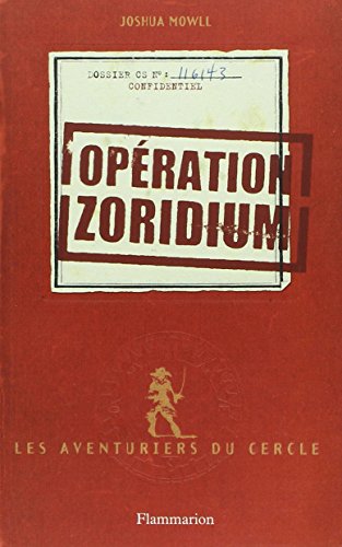 Beispielbild fr Les aventuriers du cercle, Tome 1 : Opration zoridium zum Verkauf von medimops
