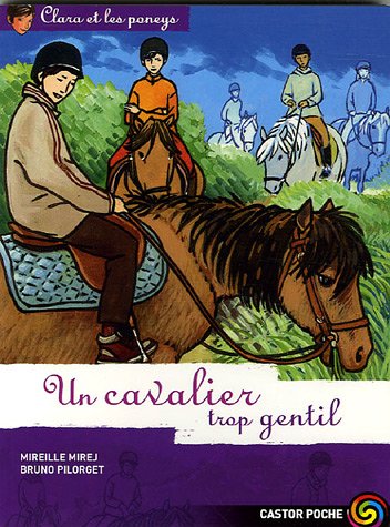 Beispielbild fr Clara et les poneys, Tome 12 : Un cavalier trop gentil zum Verkauf von medimops