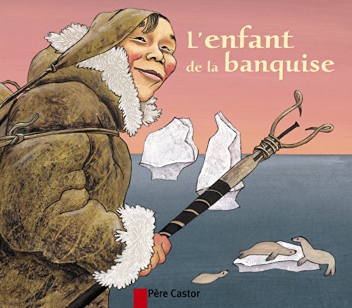 9782081631915: L'enfant de la banquise