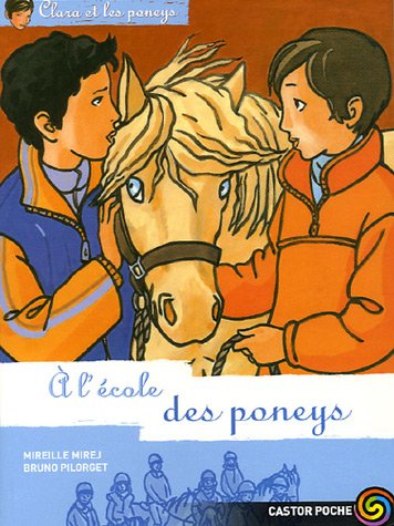 Beispielbild fr Clara et les poneys, Tome 13 : A l'cole des poneys zum Verkauf von Ammareal