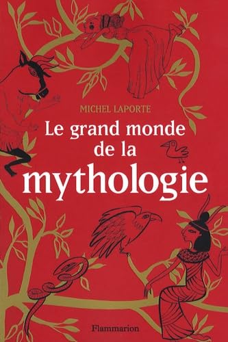 Imagen de archivo de Le grand monde de la mythologie : Vingt-six rcits de dieux, de monstres, de hros et d'hommes a la venta por Ammareal