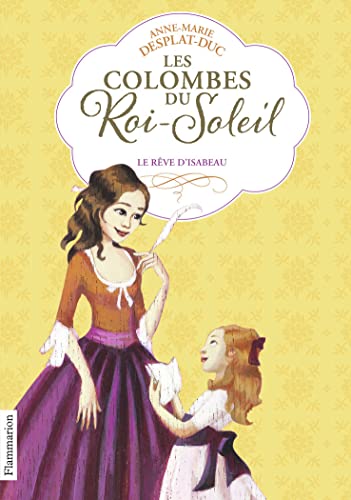 Stock image for Les Colombes du Roi-Soleil: Le rêve d'Isabeau (5) for sale by WorldofBooks
