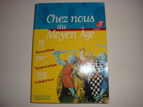 9782081638488: La vie au Moyen ge: au chteau,  l'glise, au village (Castor Doc (27)) (French Edition)