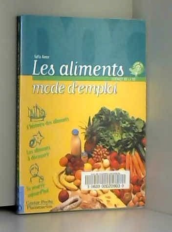 Beispielbild fr Les Aliments, mode d'emploi zum Verkauf von Ammareal