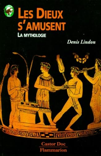 9782081641198: Dieux s'amusent - la mythologie (Les): - SENIOR, DES 11/12 ANS