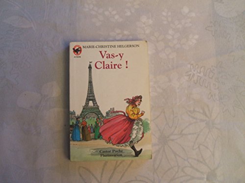 Beispielbild fr Helgerson/Vas-Y Claire: - LE MONDE D'AUTREFOIS JUNIOR, DES 9/10 ANS (LITT RATURE JEUNESSE (A)) zum Verkauf von WorldofBooks