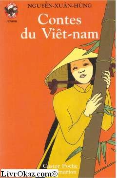 Stock image for Contes du vietnam: - CONTES ET FABLES, JUNIOR DES 9/10 ANS (LITT RATURE JEUNESSE (A)) for sale by WorldofBooks
