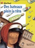 9782081642331: Des bateaux plein la tte: - EMOTION GARANTIE, JUNIOR DES 10/11ANS