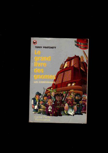 Grand livre des gnomes t1 - les camionneurs (Le): - SCIENCE-FICTION, SENIOR DES 11/12ANS (9782081642898) by Pratchett Terry