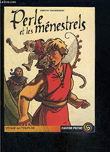 Perle et les mÃ©nestrels (LITTÃ‰RATURE JEUNESSE (A)) (9782081643567) by Van Woerkom, Dorothy