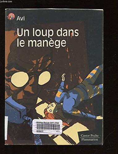 Un loup dans le manÃ¨ge (LITTÃ‰RATURE JEUNESSE (A)) (9782081643901) by Avi; Ben Nouna, Smahann